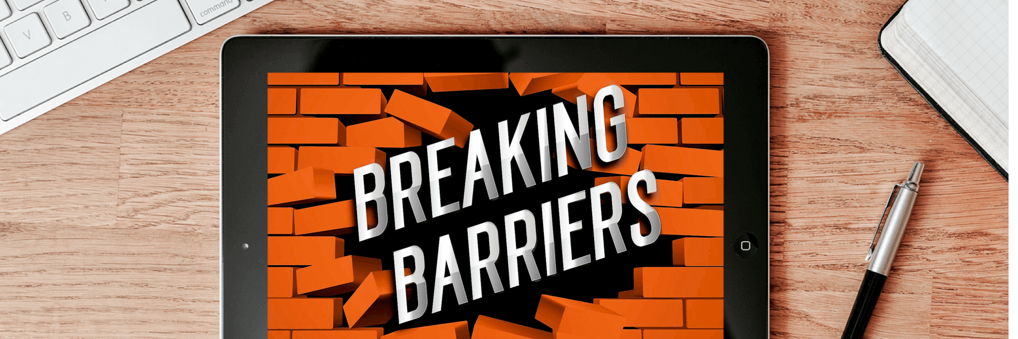 Breaking Barriers