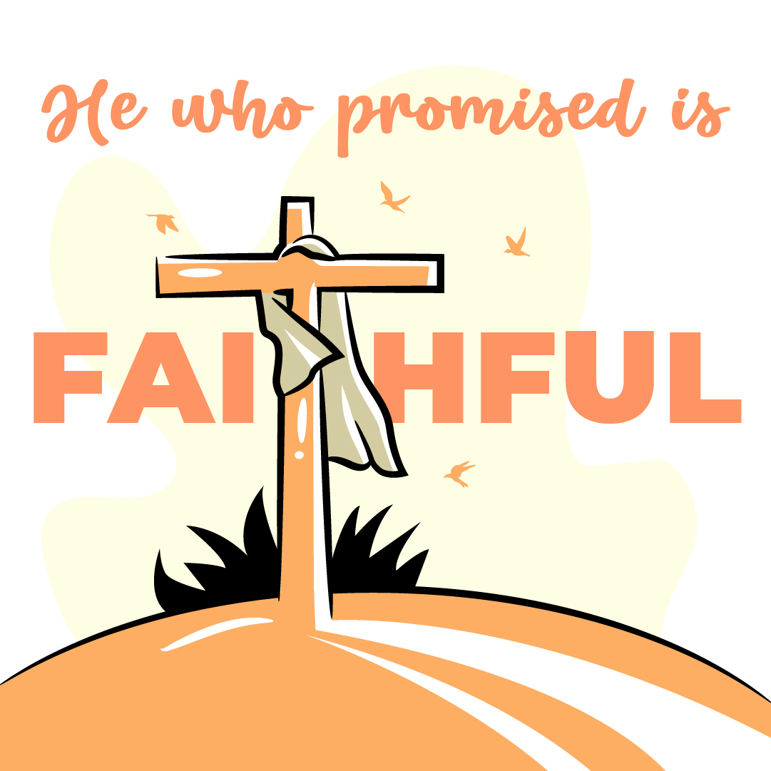 He who promised is faithful – scripture inspired
